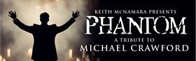 Phantom: A tribute to Michael Crawford