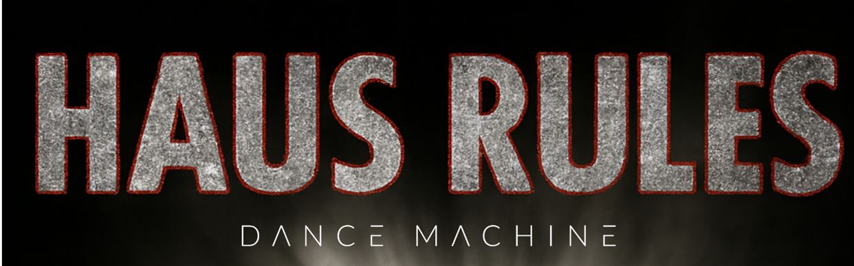 Dance Machine - Haus Rules