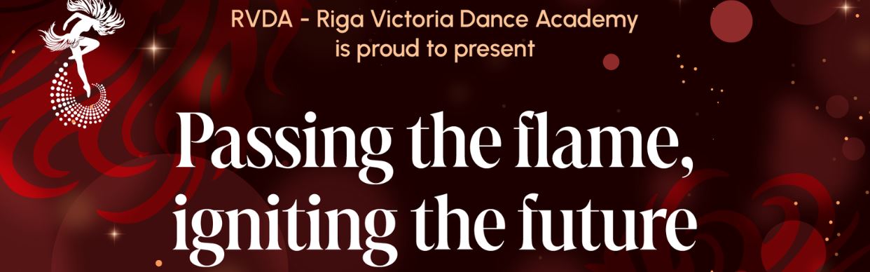 Riga Victoria Dance Academy - Passing the Flame, Igniting the Future